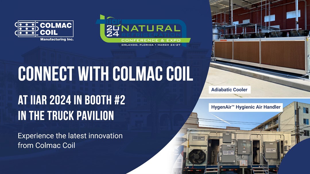 Connect with Colmac Coil at IIAR 2024 in Booth #2 in the Truck Pavilion